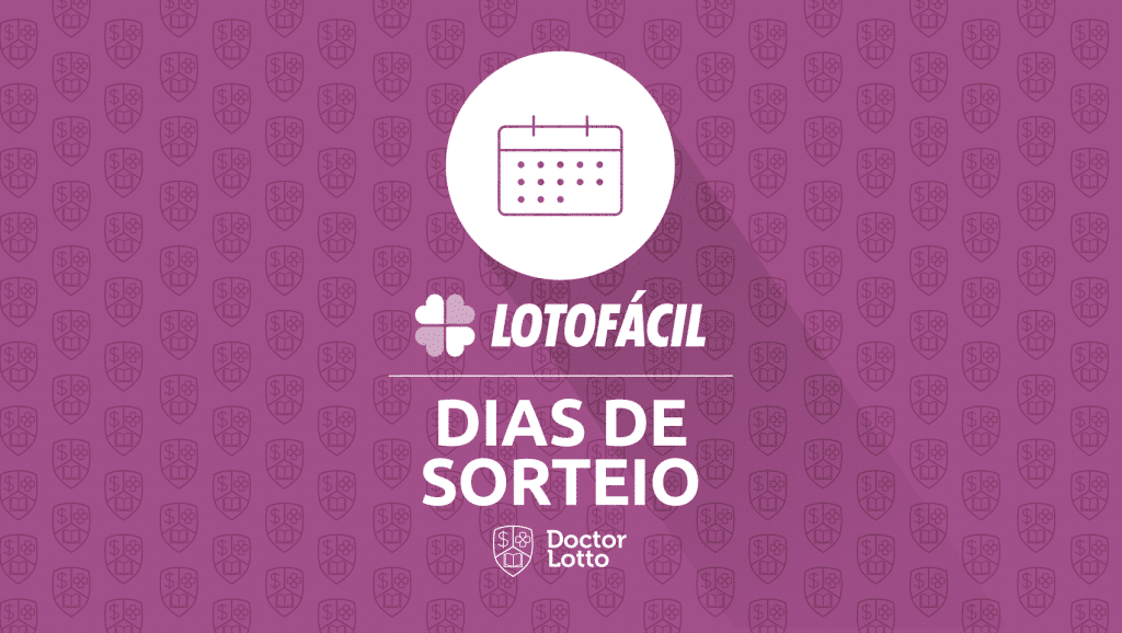 Quais são os dias de sorteio da Lotofácil? Saiba também o horário!